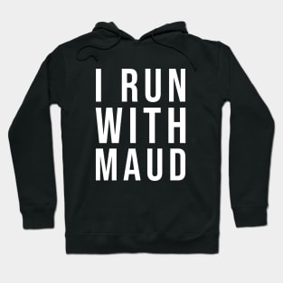 I Run With Mood Hoodie